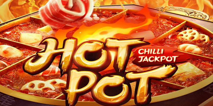 Putaran Gratis Slot Hotpot Menangkan Hadiah Spektakuler Malam