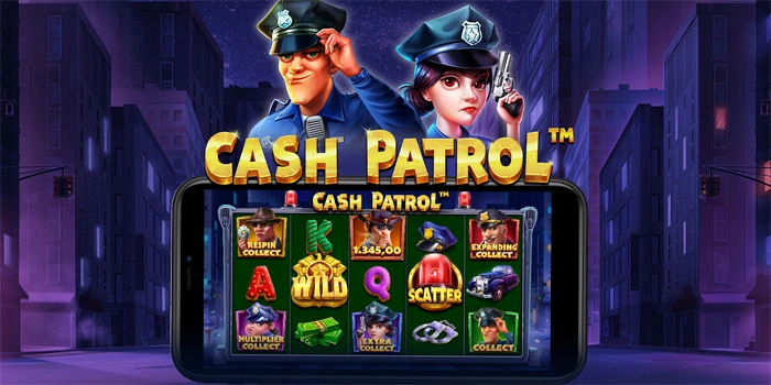 Pola Slot Gacor RTP Tinggi Anti Rungkad Di Cash Patrol