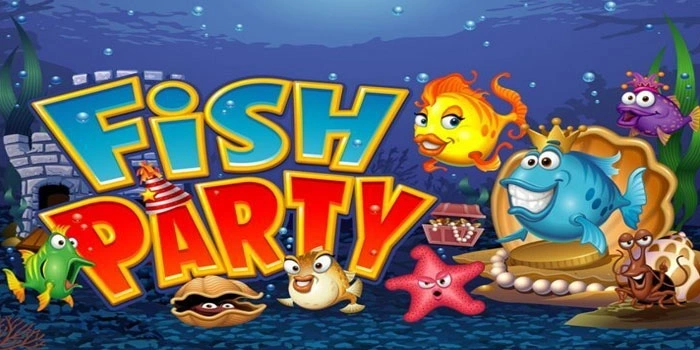 Cara Pintar Menang Di Fish Party Setiap Hari