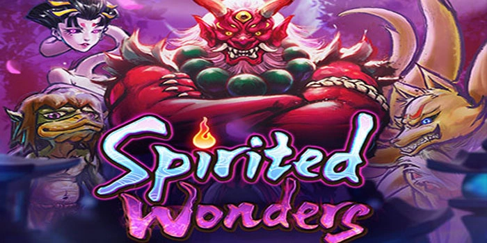 Trik Slot Spirited Wonders Teruji Untuk Raih Kemenangan