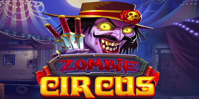 Rahasia Kemenangan Slot Zombie Circus yang Jarang Diketahui